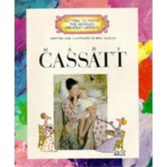 Pre-Owned Mary Cassatt (Getting to Know the World's Greatest Artists) (Paperback) 0516422782 9780516422787