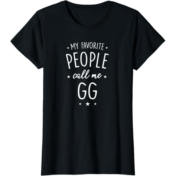 GG Shirt Gift: My Favorite People Call Me GG T-Shirt