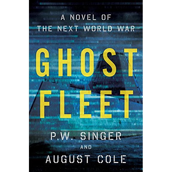 Pre-Owned Ghost Fleet : A Novel of the Next World War (Hardcover) 9780544142848