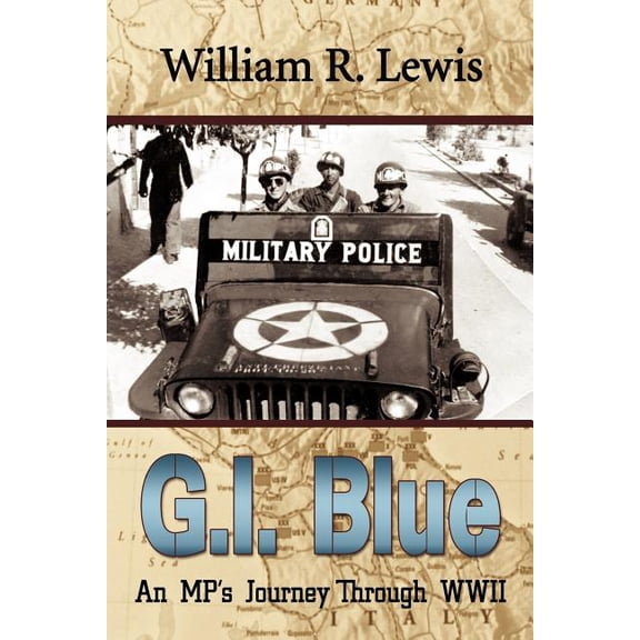 GI Blue: An MP's Journey Through World War II, (Paperback)
