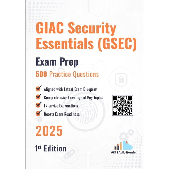 GIAC Security Essentials (GSEC) 500 Practice Questions: 1st Edition - 2025, (Paperback)