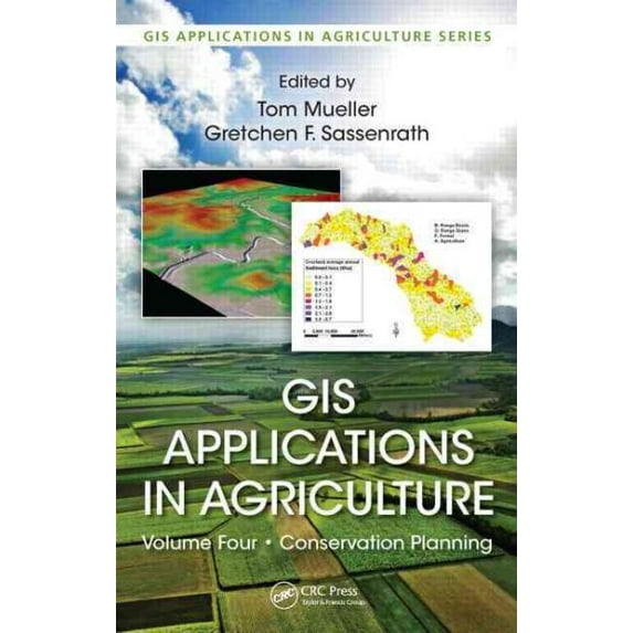 GIS Applications in Agriculture: GIS Applications in Agriculture, Volume Four: Conservation Planning (Hardcover)