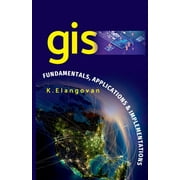 GIS Fundamentals, Applications And Implementations Paperback