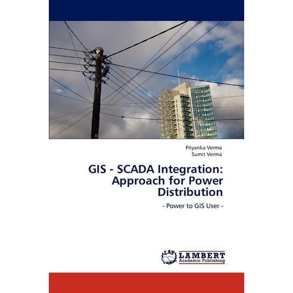 GIS - SCADA Integration: Approach for Power Distribution (Paperback)