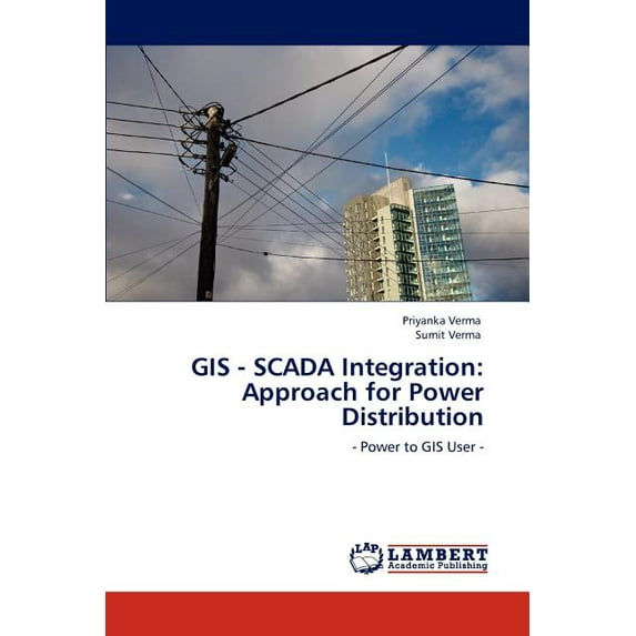 GIS - SCADA Integration: Approach for Power Distribution (Paperback)