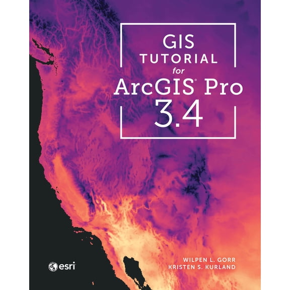 GIS Tutorial GIS Tutorial for ArcGIS Pro 3.4, (Paperback)