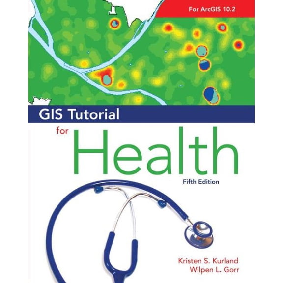 GIS Tutorials: GIS Tutorial for Health (Paperback)