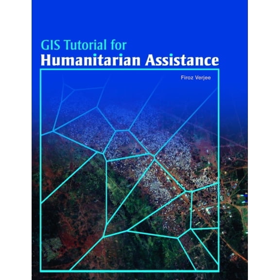 Pre-Owned GIS Tutorial for Humanitarian Assistance (Other)