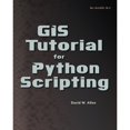 thumbnail image 1 of GIS Tutorial for Python Scripting (Paperback) by David W Allen, 1 of 1