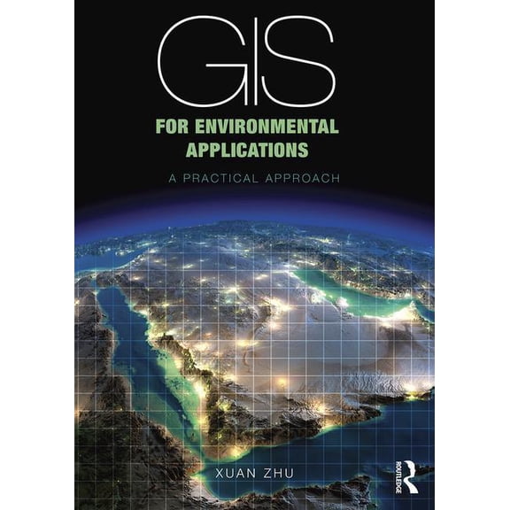 GIS for Environmental Applications: A Practical Approach, (Paperback)