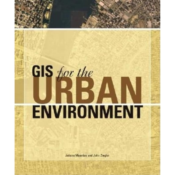 Pre-Owned GIS for the Urban Environment (Hardcover) 1589480821 9781589480827