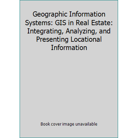 GIS in Real Estate: Integrating, Analyzing, and Presenting Locational Information (0635M), Used [Paperback]
