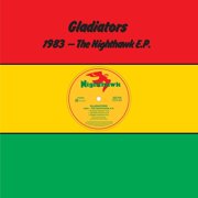 Gladiators   1983 - The Nighthawk EP 12" vinyl