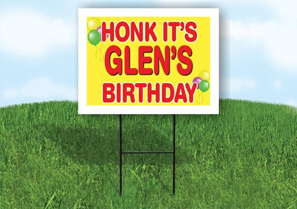 GLEN'S HONK ITS BIRTHDAY 18 in x 24 in Yard Sign Road Sign with Stand