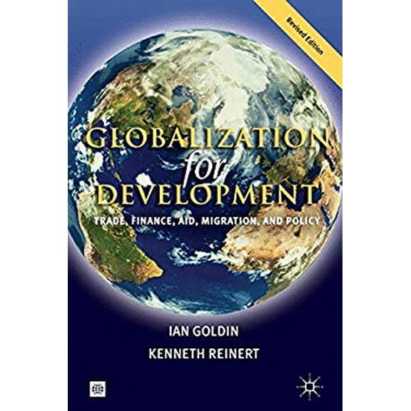 Pre-Owned Globalization for Development: Trade, Finance, Aid, Migration, and Policy (Hardcover) 0821370308 9780821370308