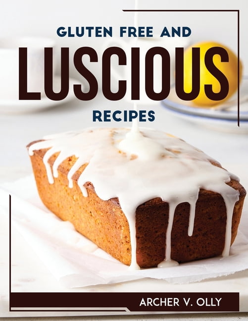 Gluten Free and Luscious Recipes, (Paperback)
