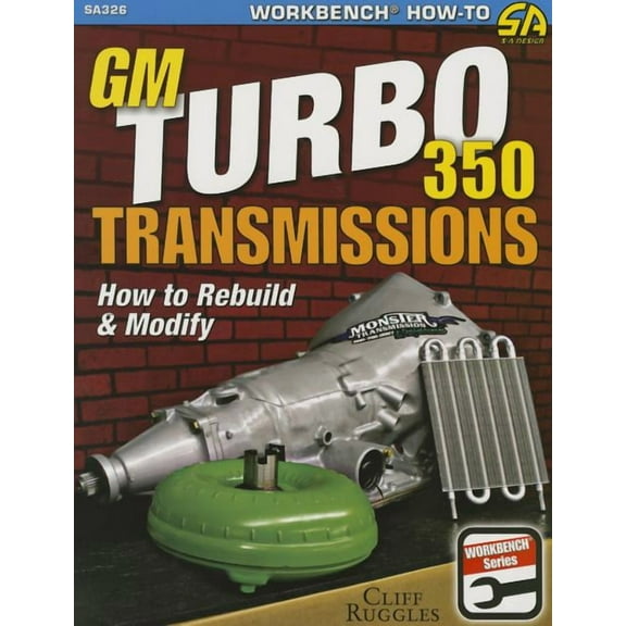 GM Turbo 350 Transmissions: How to Rebuild and Modify, (Paperback)