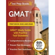 GMAT Prep Book 2021 and 2022 GMAT Study Guide with Practice Test Questions [6th Edition Exam Review], Paperback