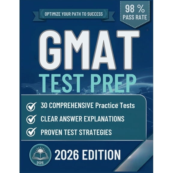 GMAT Test Prep: The Complete Guide to 30 Full-Length Practice Tests, Clear Answer Explanations, and Smart Self-Study Str, (Paperback)