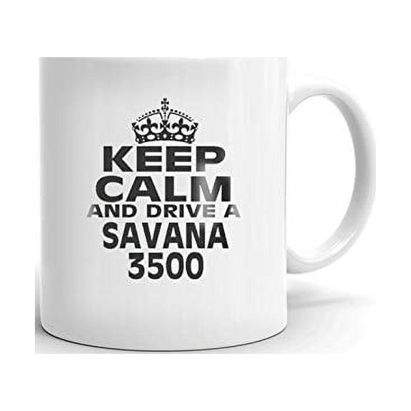 GMC SAVANA 3500 Keep Calm and Drive Coffee Tea Ceramic Mug Office Work Cup Gift 11 oz