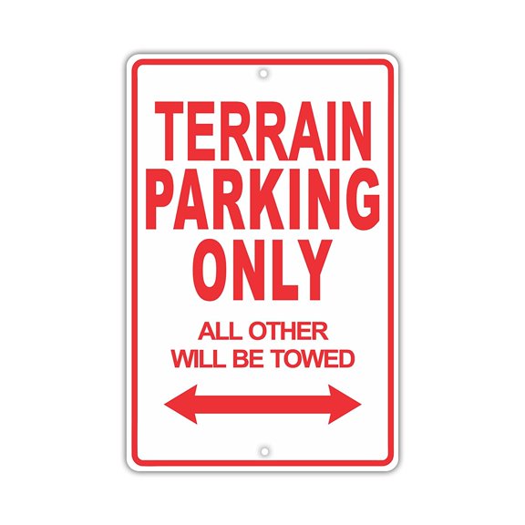 GMC TERRAIN Parking Only All Others Will Be Towed Ridiculous Funny Novelty Garage Aluminum Sign 8"x12" Plate