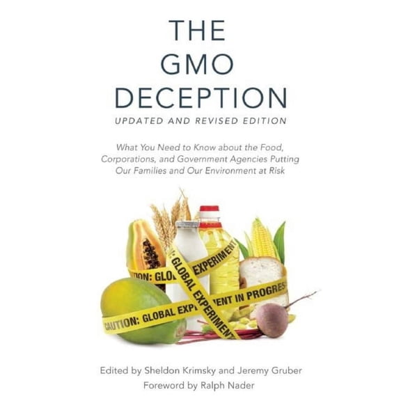 The GMO Deception : What You Need to Know about the Food, Corporations, and Government Agencies Putting Our Families and Our Environment at Risk (Paperback)