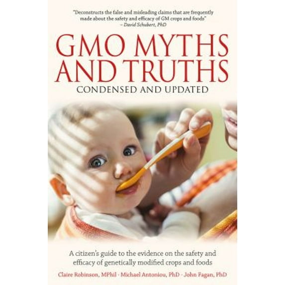 Pre-Owned Gmo Myths and Truths: A Citizen's Guide to the Evidence on the Safety and Efficacy of Genetically (Paperback) by Claire Robinson, Michael Antoniou, John Fagan