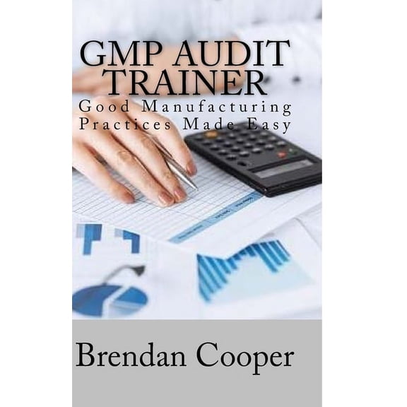 GMP Audit Trainer: Good Manufacturing Practices Made Easy (Paperback)