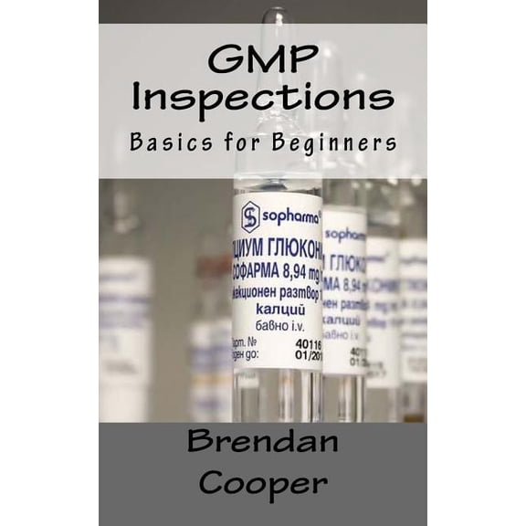 GMP Inspections: Basics for Beginners (Paperback)