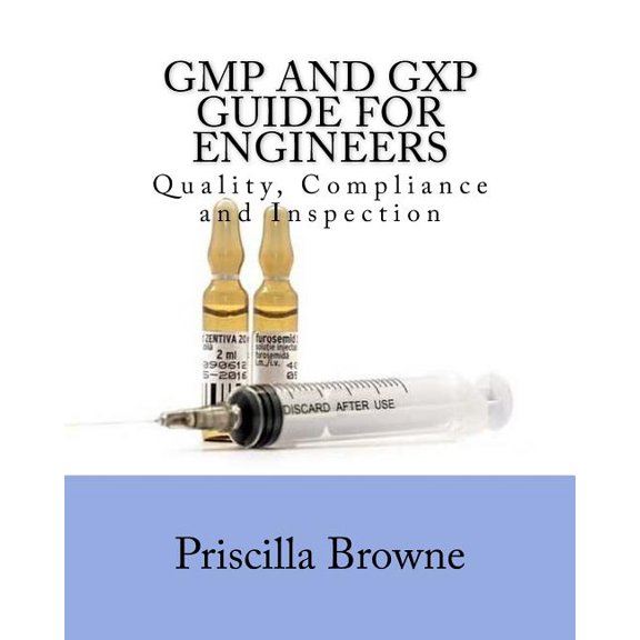 GMP and GXP Guide for Engineers: Quality, Compliance and Inspection (Paperback)