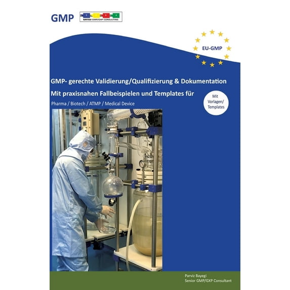 GMP- gerechte Validierung/Qualifizierung & Dokumentation: Mit praxisnahen Fallbeispielen und Template für Pharma / Biote, (Hardcover)