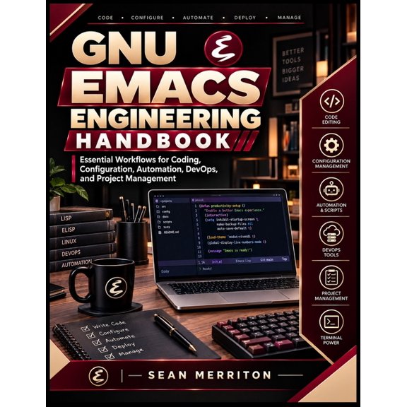 GNU Emacs Engineering Handbook: Essential Workflows for Coding, Configuration, Automation, DevOps, and Project Managemen, (Paperback)