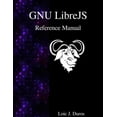 thumbnail image 1 of GNU LibreJS Reference Manual (Paperback), 1 of 1