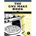 thumbnail image 1 of The GNU Make Book (Paperback), 1 of 1