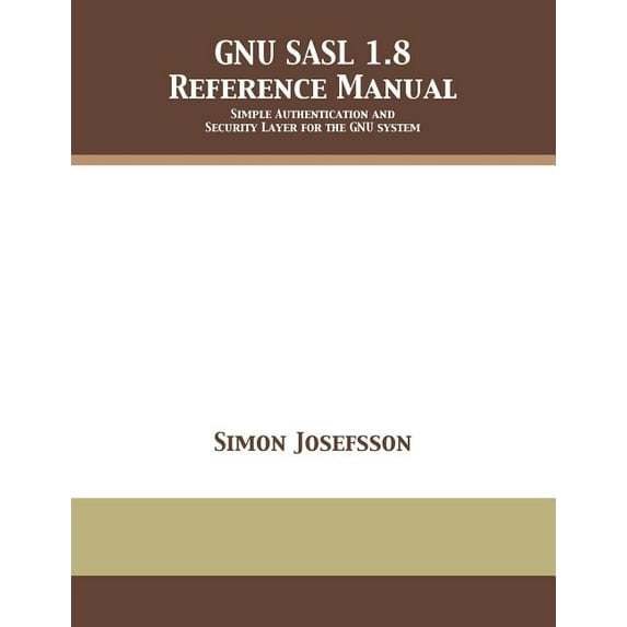 GNU SASL 1.8 Reference Manual, (Paperback)