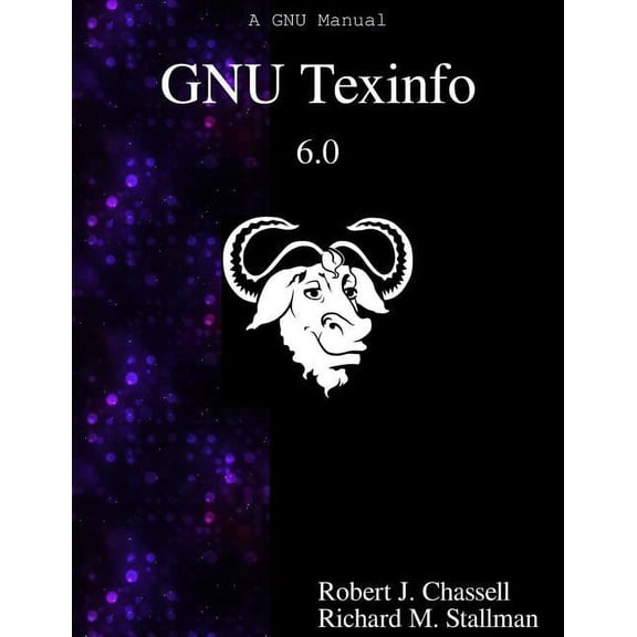 GNU Texinfo 6.0: The GNU Documentation Format (Paperback)