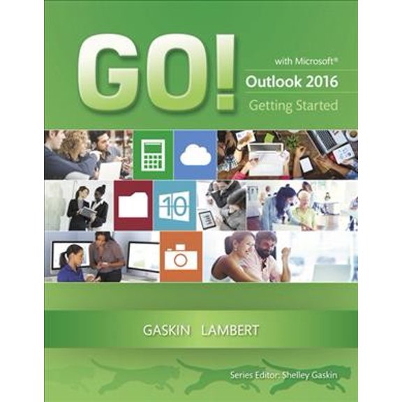 Pre-Owned GO! with Microsoft Outlook 2016 Getting Started (GO! for Office 2016 Series)