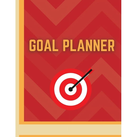 GOAL PLANNER : Accomplish What Matters to You