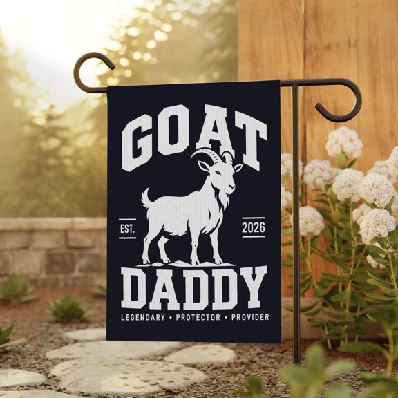 GOAT Daddy Garden Flag, Father's Day Yard Decor, Goat Dad First Time Dad Gift, Legendary Protector Provider Banner, Funny Goat Outdoor Art