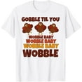 thumbnail image 1 of GOBBLE TIL YOU WOBBLE Shirt Happy Thanksgiving Day Funny T-ShirtMen's and women's pure cotton short-sleeved shirts, 1 of 7