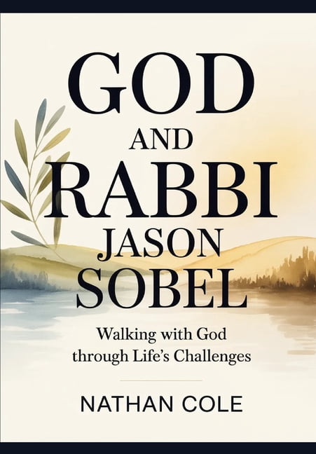 GOD AND Rabbi Jason Sobel: Walking with God Through Life's Challenges, (Paperback)