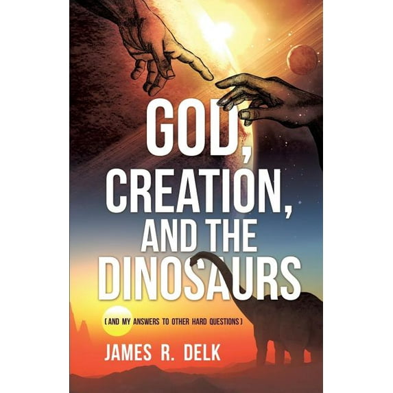 God, Creation, and the Dinosaurs, (Paperback)