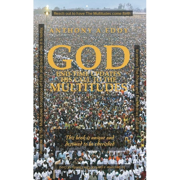 GOD End-time Updates His Call to The Multitudes, (Hardcover)