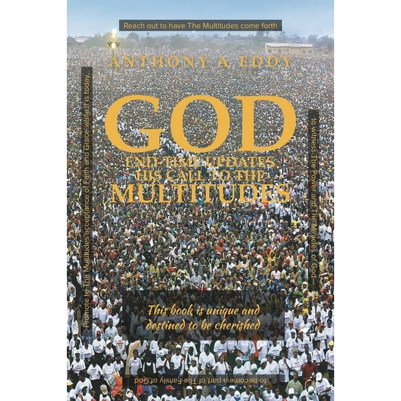 GOD End-time Updates His Call to The Multitudes, (Paperback)