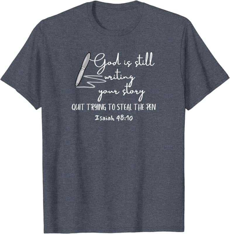 Funny Women's T-Shirt - "God Is Still Writing Your Story Stop Trying To Steal The Pen" Crewneck Short Sleeve 5 thumbnail image