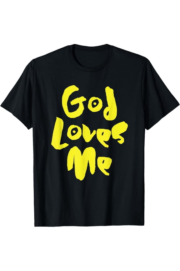 GOD LOVES ME t-shirt MY, GOD-shirt MY BIG GOD SHIRTS mens S IRTS men，black，women，misfits，journey ，boys