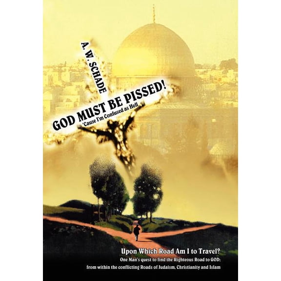 GOD Must Be PISSED!: 'Cause I'm Confused as Hell, (Hardcover)