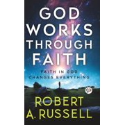 GOD Works Through Faith, Hardcover