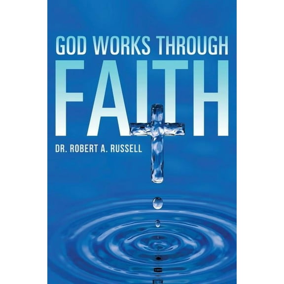GOD Works Through Faith (Paperback)