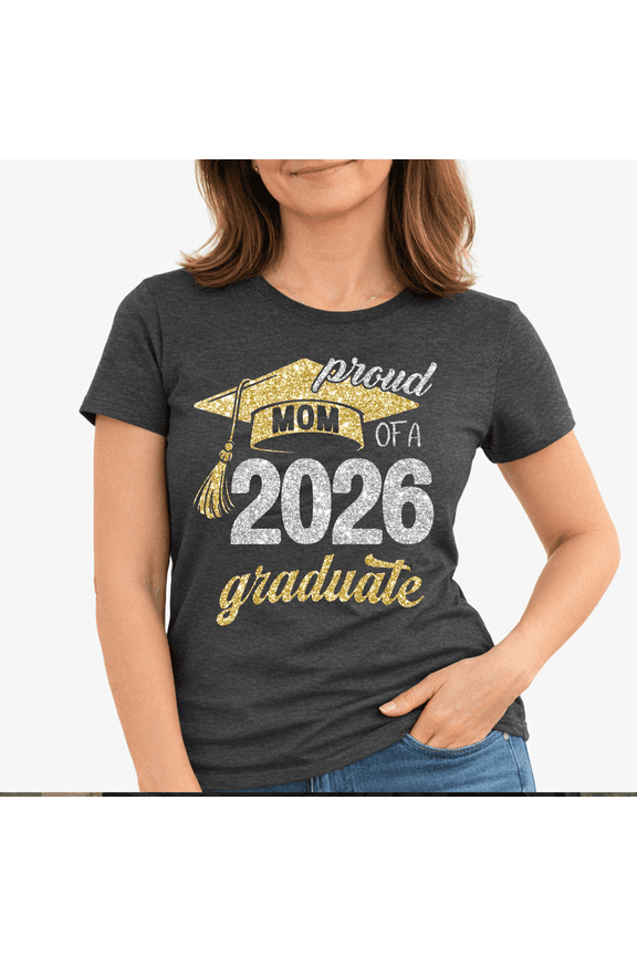 Proud Mom of 2026 Graduate T shirt, Graduation Shirt for Mom, Comfortable Tee Top